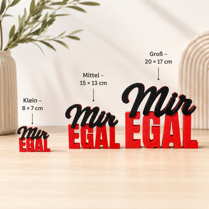 3D Schriftzug Mir egal zum Aufstellen